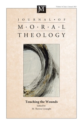 Journal of Moral Theology, Volume 14, Issue 1 by Lysaught, M. Therese