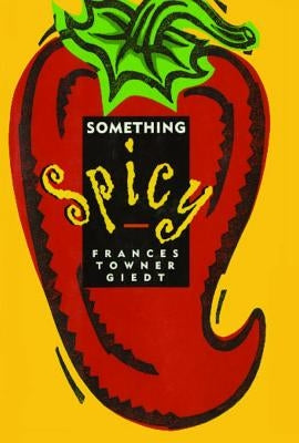 Something Spicy by Giedt, Frances