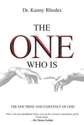 The One Who Is: The Doctrine and Existence of God by Rhodes, Kenny