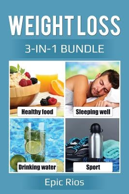 Weight Loss: This Book Includes: Intermittent Fasting + Strength Training + Bodybuilding by Rios, Epic