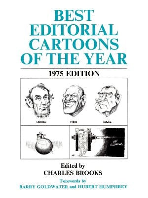Best Editorial Cartoons of the Year: 1975 Edition by Brooks, Charles