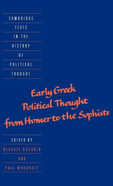 Early Greek Political Thought from Homer to the Sophists by Gagarin, Michael