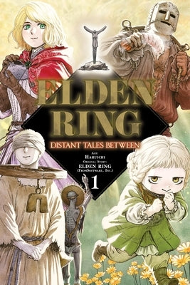 Elden Ring: Distant Tales Between, Vol. 1: Volume 1 by Haruichi