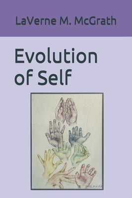 Evolution of Self by McGrath, Laverne M.