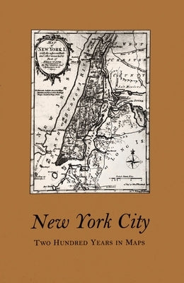 New York City: Two Hundred Years in Maps: From the Thomas M. Whitehead Collection of Books about Books by Tomasko, Mark D.
