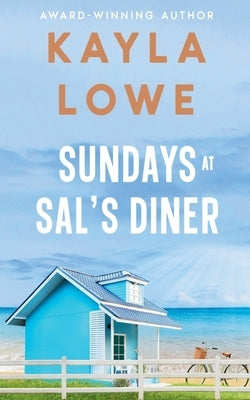 Sundays at Sal's Diner by Lowe, Kayla