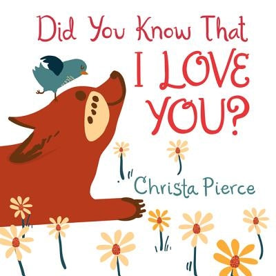 Did You Know That I Love You? by Pierce, Christa