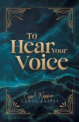 To Hear Your Voice by Kappes, Carol