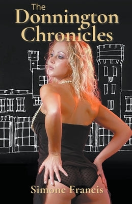 The Donnington Chronicles by Francis, Simone