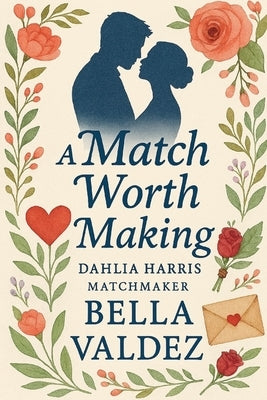 A Match Worth Making by Valdez, Bella