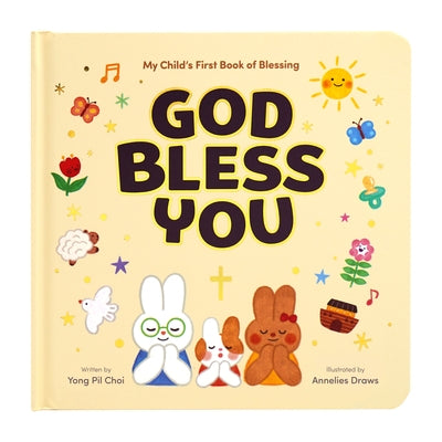 God Bless You: My Child's First Book of Blessing by Neoari Corp