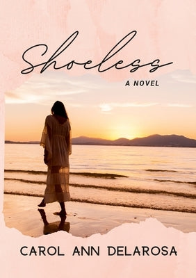 Shoeless by Delarosa, Carol Ann