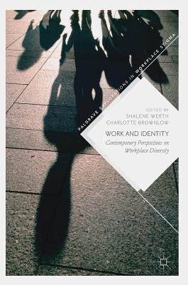 Work and Identity: Contemporary Perspectives on Workplace Diversity by Werth, Shalene