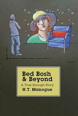 Bed Bosh & Beyond by Manogue, H. T.