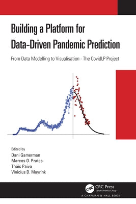 Building a Platform for Data-Driven Pandemic Prediction: From Data Modelling to Visualisation - The Covidlp Project by Gamerman, Dani