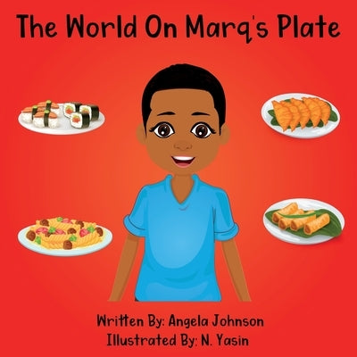 The World On Marq's Plate by Johnson, Angela