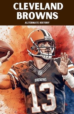 Cleveland Browns Alternate History by History, Alternate