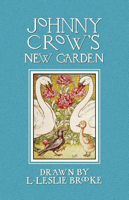 Johnny Crow's New Garden (in Color) by Brooke, L. Leslie