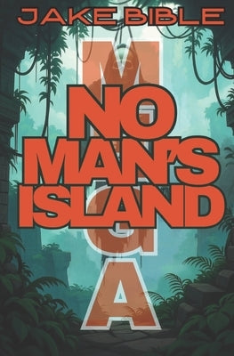 Mega: No Man's Island by Bible, Jake