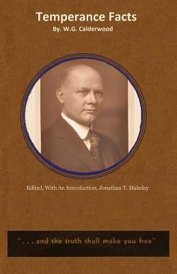 Temperance Facts by Calderwood, Willis G.