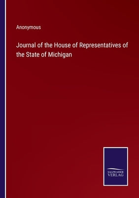 Journal of the House of Representatives of the State of Michigan by Anonymous