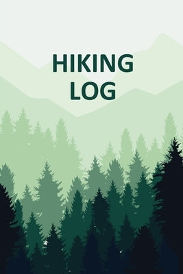 Hiking Log Book: Tracker and Log Record Book For Hikers, Backpacking Diary, Write-In Notebook Prompts For Trail Conditions, Details, Lo by Rother, Teresa