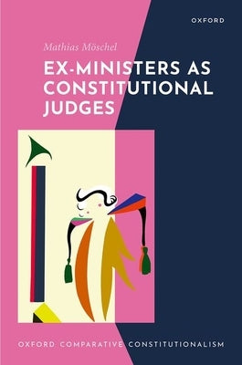 Ex-Ministers as Constitutional Judges by M?schel, Mathias