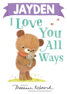 Jayden I Love You All Ways by Richmond, Marianne