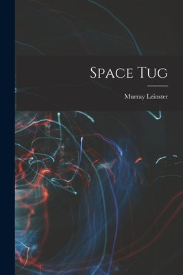Space Tug by Leinster, Murray