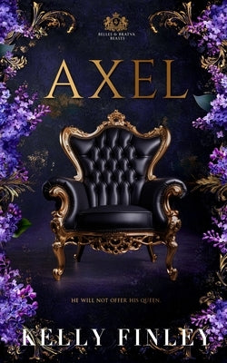 Axel: Belles & Bratva Beasts, Book Two by Finley, Kelly