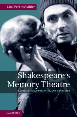 Shakespeare's Memory Theatre by Wilder, Lina Perkins