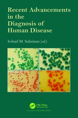 Recent Advancements in the Diagnosis of Human Disease by M. Sulaiman, Irshad