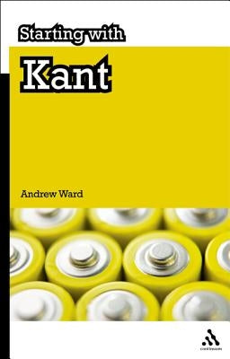 Starting with Kant by Ward, Andrew