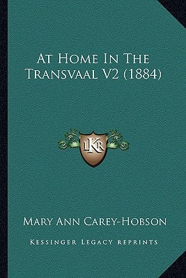 At Home In The Transvaal V2 (1884) by Carey-Hobson, Mary Ann
