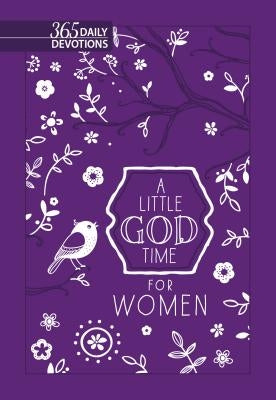A Little God Time for Women: 365 Daily Devotions (Gift Edition) by Broadstreet Publishing Group LLC