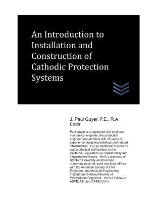 An Introduction to Installation and Construction of Cathodic Protection Systems by Guyer, J. Paul