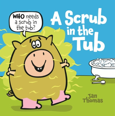 Scrub in the Tub by Thomas, Jan