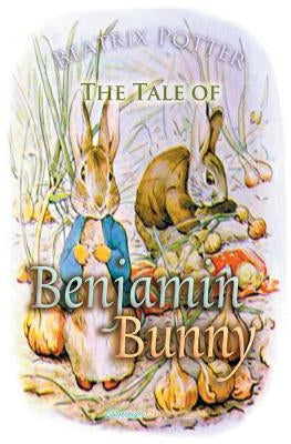 The Tale of Benjamin Bunny by Potter, Beatrix