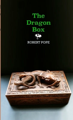 The Dragon Box by Pope, Robert