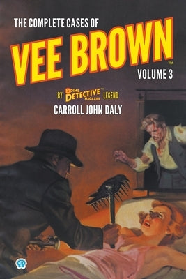 The Complete Cases of Vee Brown, Volume 3 by Daly, Carroll John