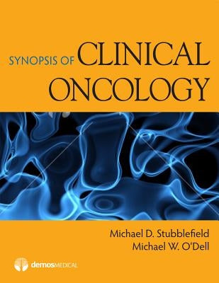 Synopsis of Clinical Oncology by Stubblefield, Michael D.
