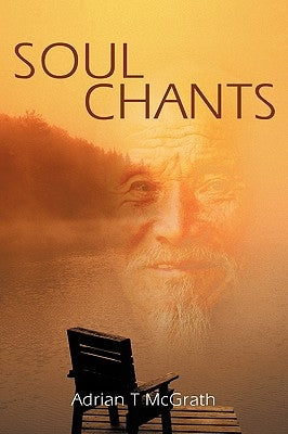 Soul Chants by McGrath, Adrian T.