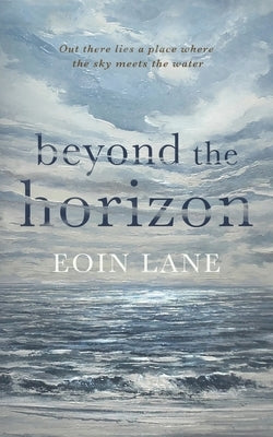 Beyond the Horizon by Lane, Eoin