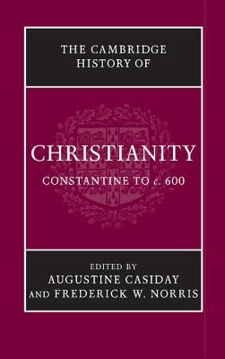 The Cambridge History of Christianity by Casiday, Augustine