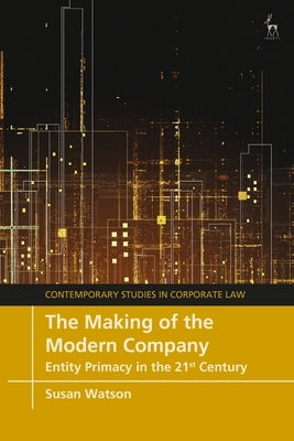 The Making of the Modern Company by Watson, Susan