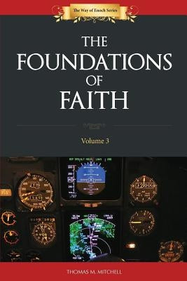 Foundations of Faith by Mitchell, Thomas M.