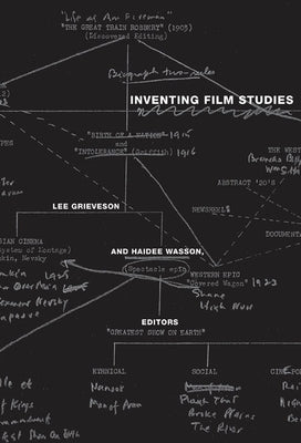 Inventing Film Studies by Grieveson, Lee