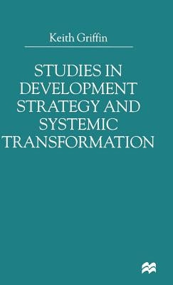 Studies in Development Strategy and Systemic Transformation by Griffin, Keith B.