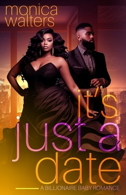 It's Just a Date: A Billionaire Baby Romance by Burns, Latisha
