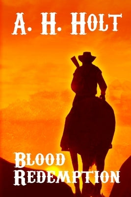 Blood Redemption by Holt, A. H.